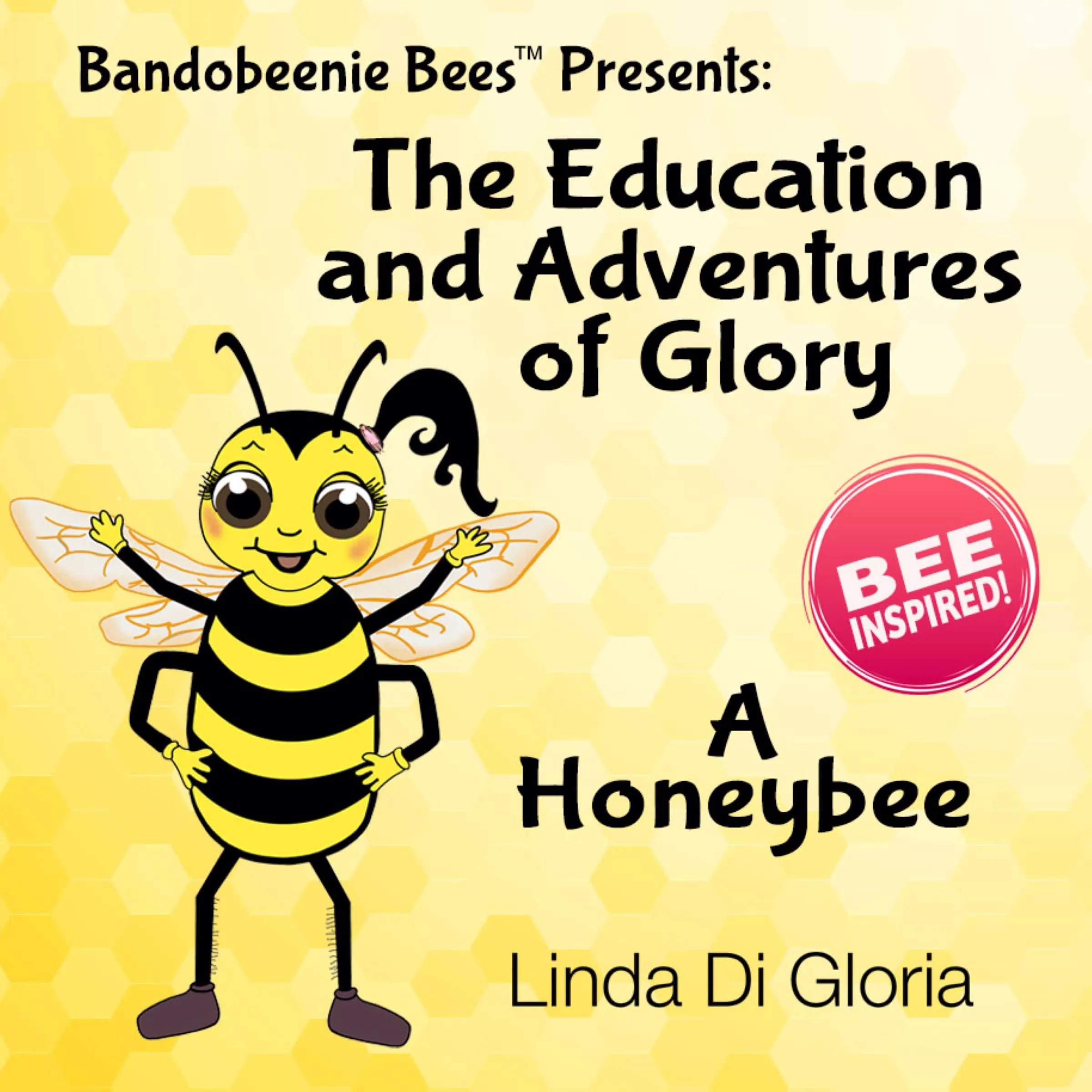 The Education and Adventures of Glory, A Honeybee by Linda Di Gloria Audiobook