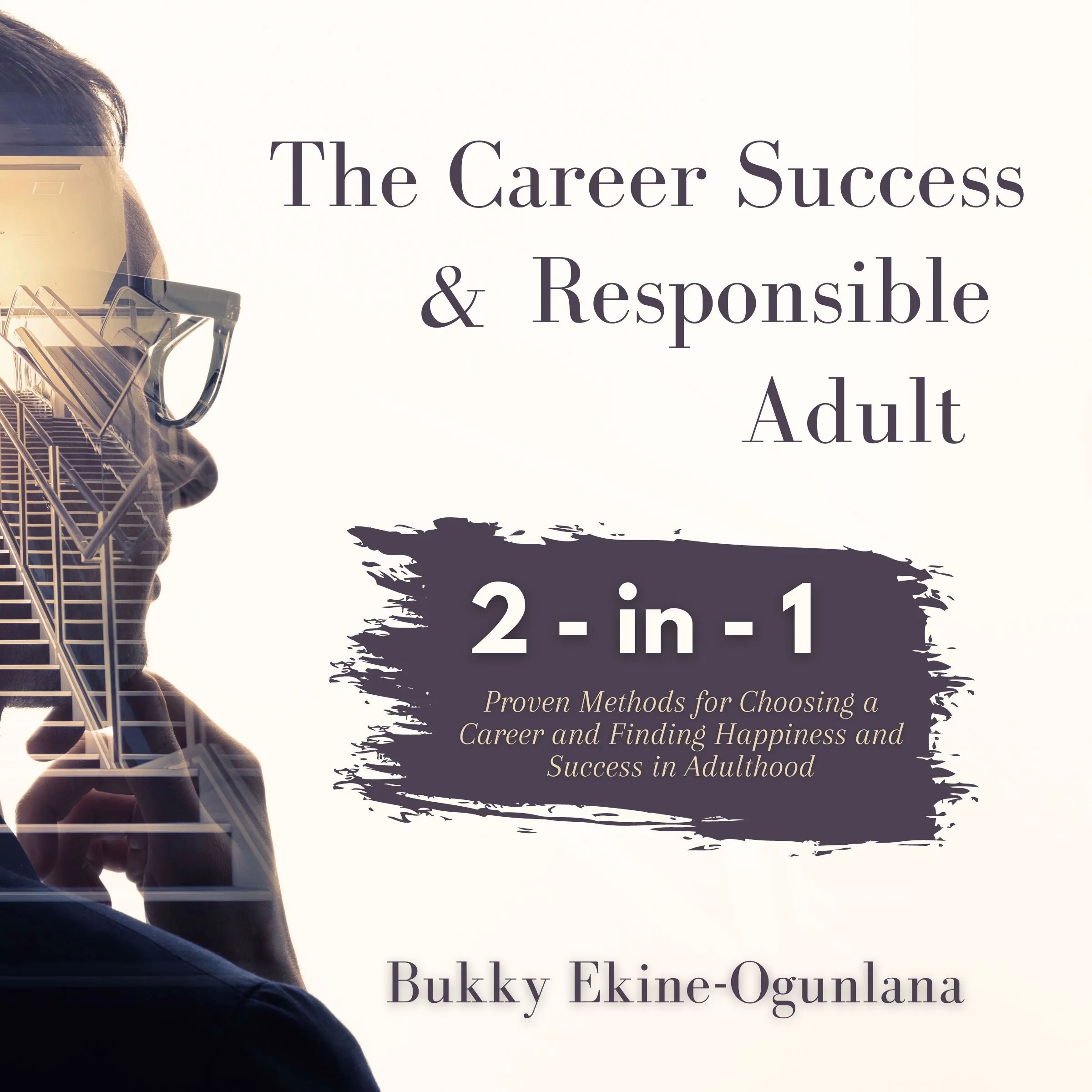 The Career Success and Responsible Adult by Bukky Ekine-Ogunlana