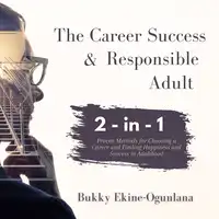 The Career Success and Responsible Adult Audiobook by Bukky Ekine-Ogunlana