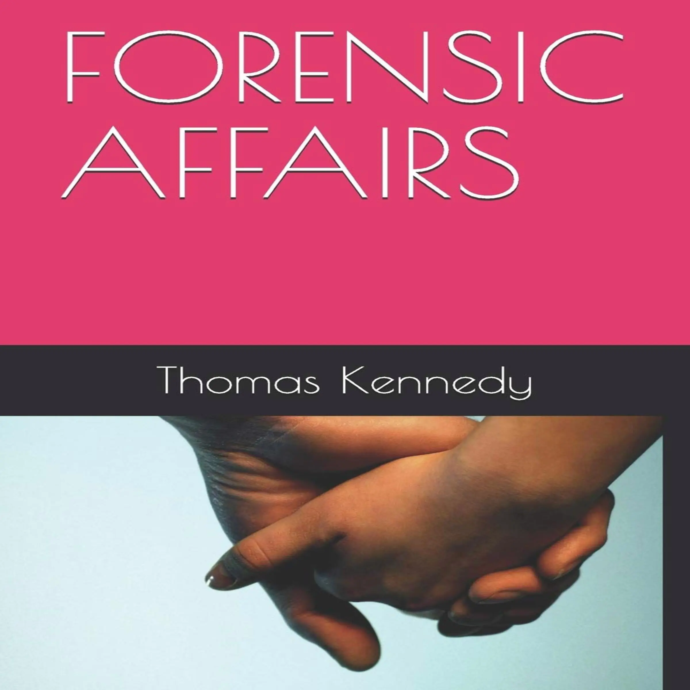 Forensic Affairs Audiobook by Thomas Kennedy