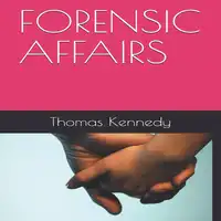 Forensic Affairs Audiobook by Thomas Kennedy