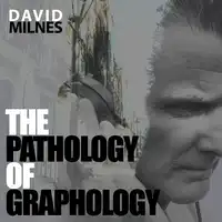 The Pathology of Graphology Audiobook by David Milnes
