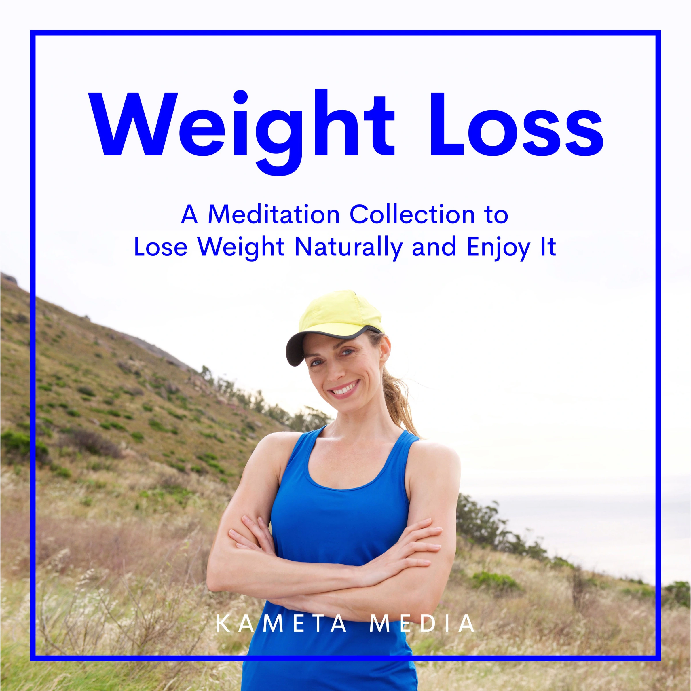 Weight Loss: A Meditation Collection to Lose Weight Naturally and Enjoy It Audiobook by Kameta Media
