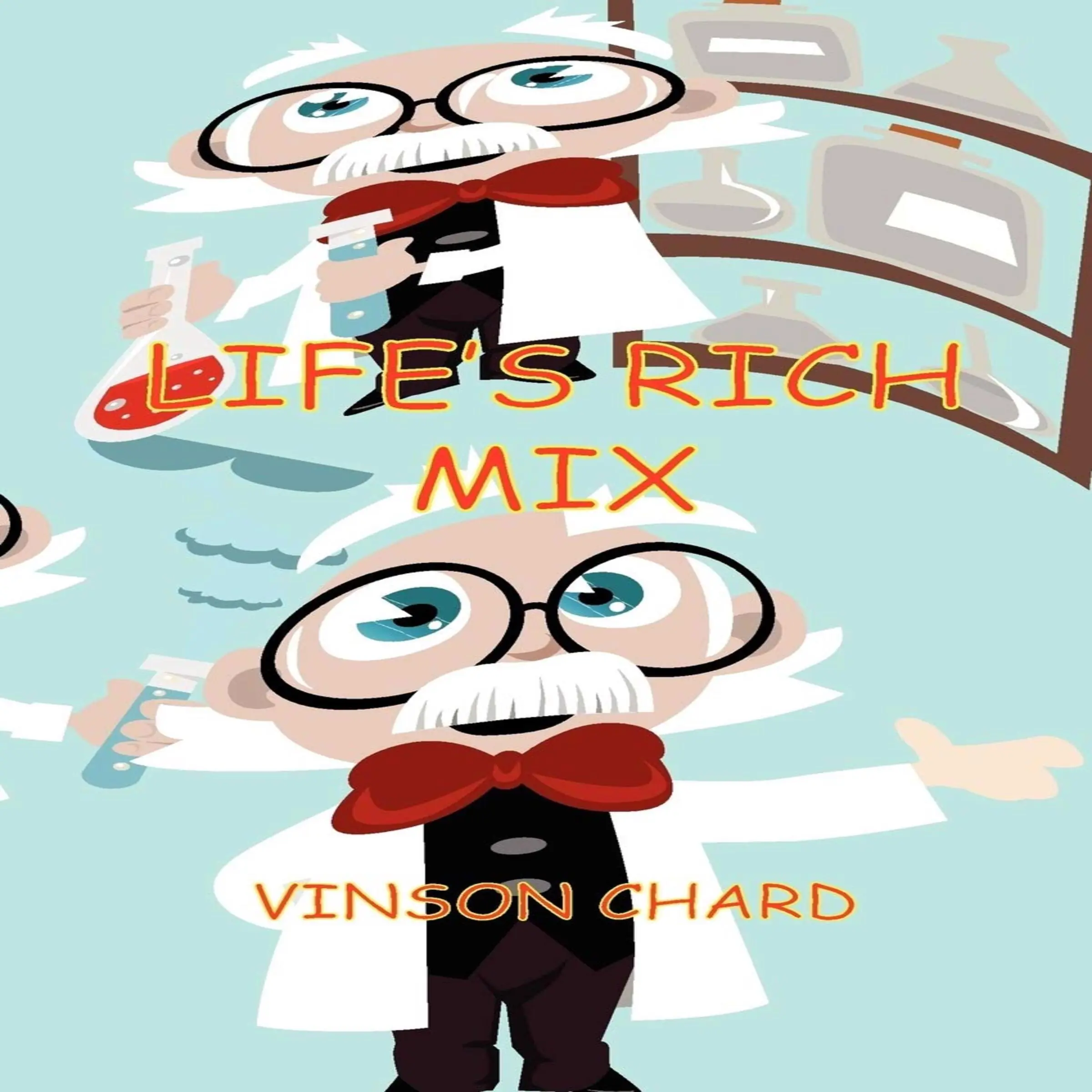 Life's Rich Mix Audiobook by Vinson Chard