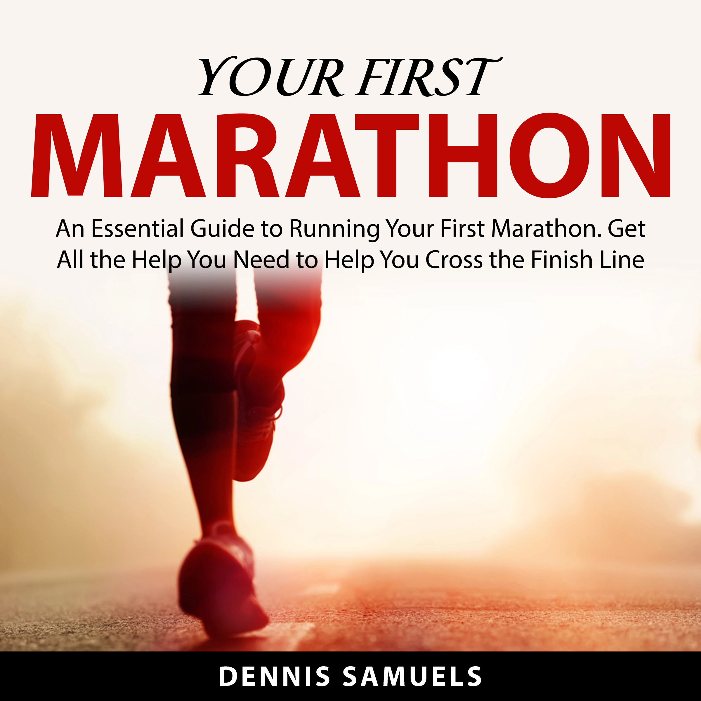 Your First Marathon by Dennis Samuels Audiobook