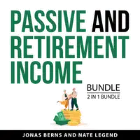 Passive and Retirement Income Bundle, 2 in 1 Bundle Audiobook by Nate Legend