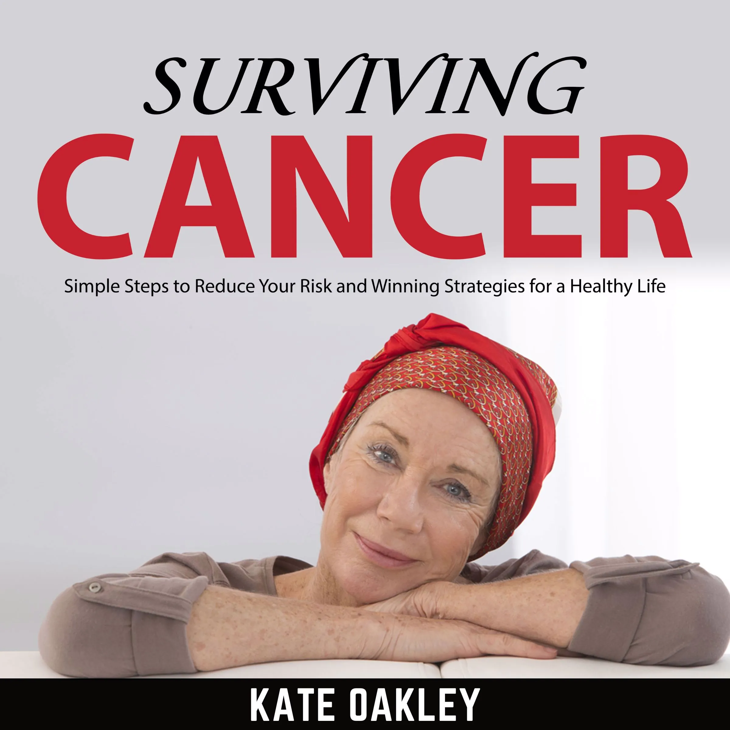 Surviving Cancer Audiobook by Kate Oakley