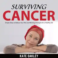 Surviving Cancer Audiobook by Kate Oakley