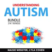 Understanding Autism Bundle, 2 in 1 Bundle Audiobook by Lyla Cohen