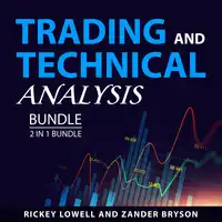 Trading and Technical Analysis Bundle, 2 in 1 Bundle Audiobook by Zander Bryson