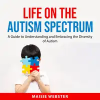 Life on the Autism Spectrum Audiobook by Maisie Webster