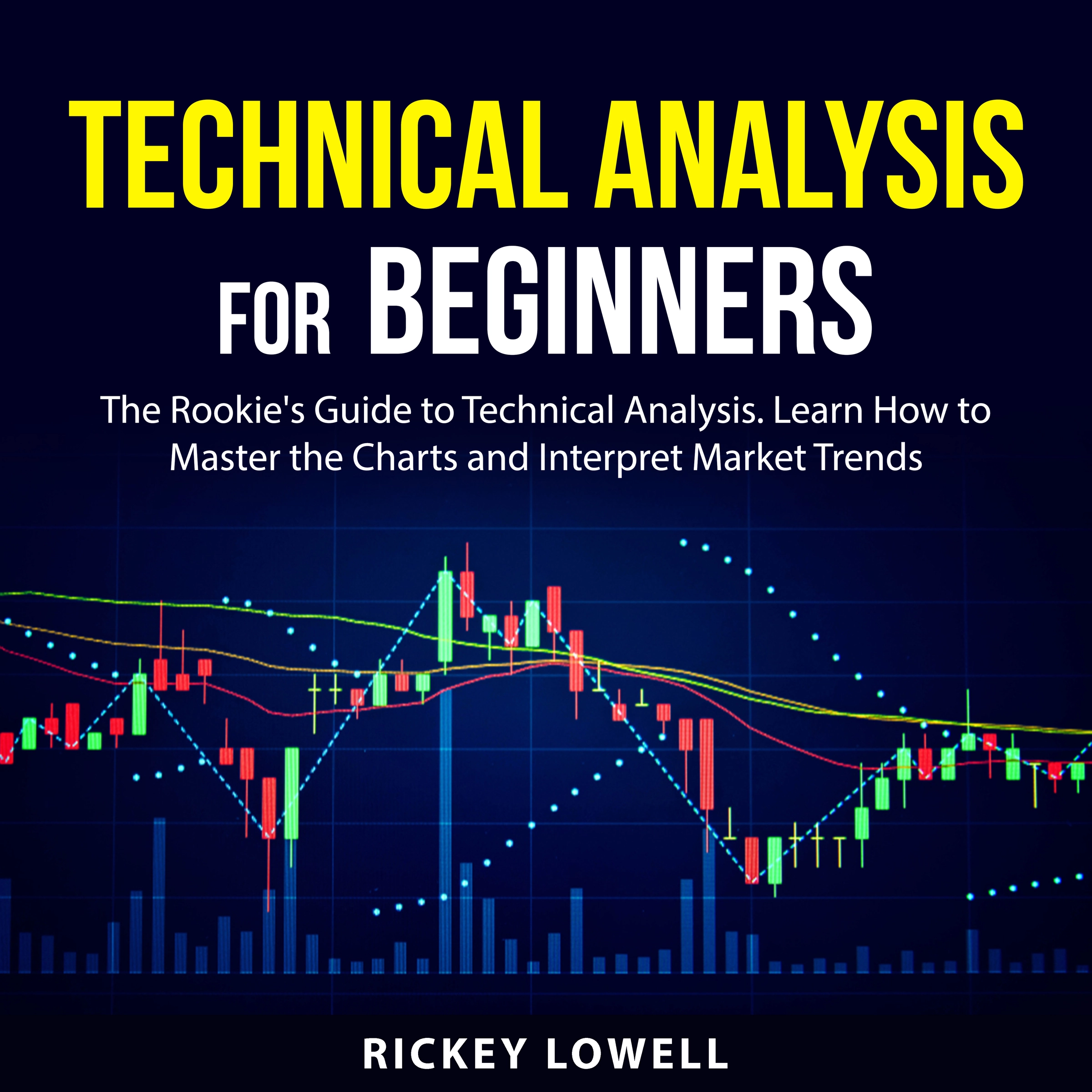 Technical Analysis for Beginners Audiobook by Rickey Lowell