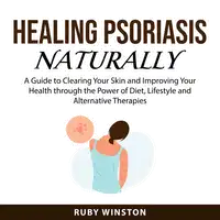 Healing Psoriasis Naturally Audiobook by Ruby Winston