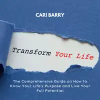 Transform Your Life Audiobook by Cari Barry