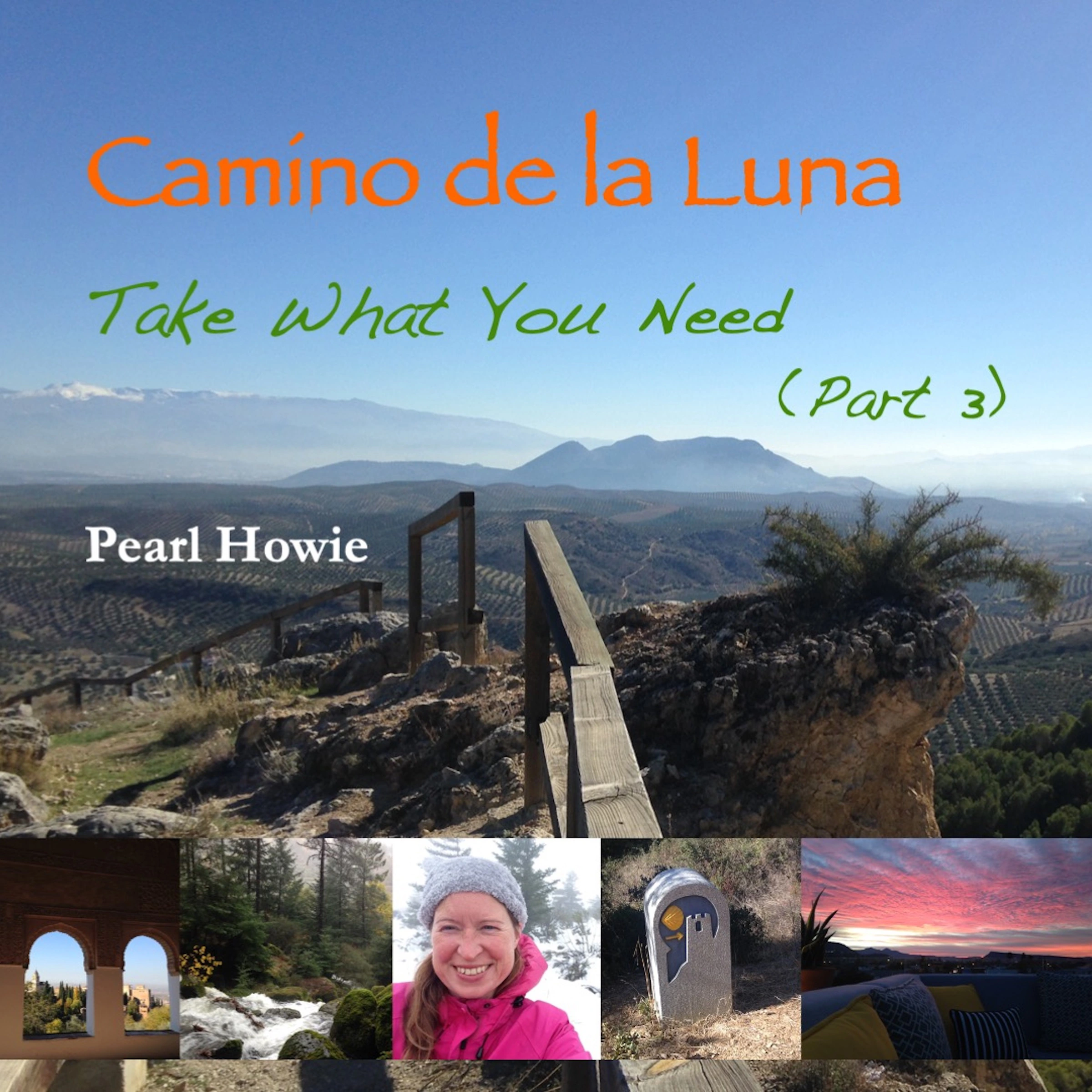 Camino de la Luna - Take What You Need (Part 3) by Pearl Howie