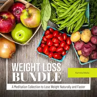 Weight Loss Bundle: A Meditation Collection to Lose Weight Naturally and Faster Audiobook by Kameta Media