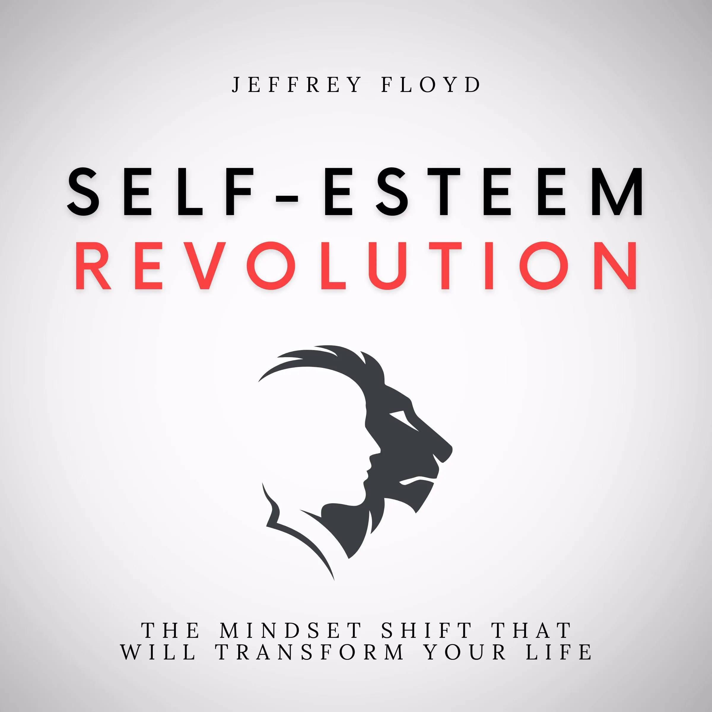 Self-Esteem Revolution by Jeffrey Floyd Audiobook