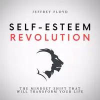 Self-Esteem Revolution Audiobook by Jeffrey Floyd