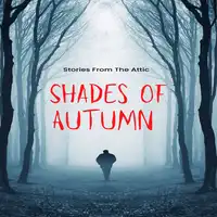 Shades Of Autumn Audiobook by Stories From The Attic