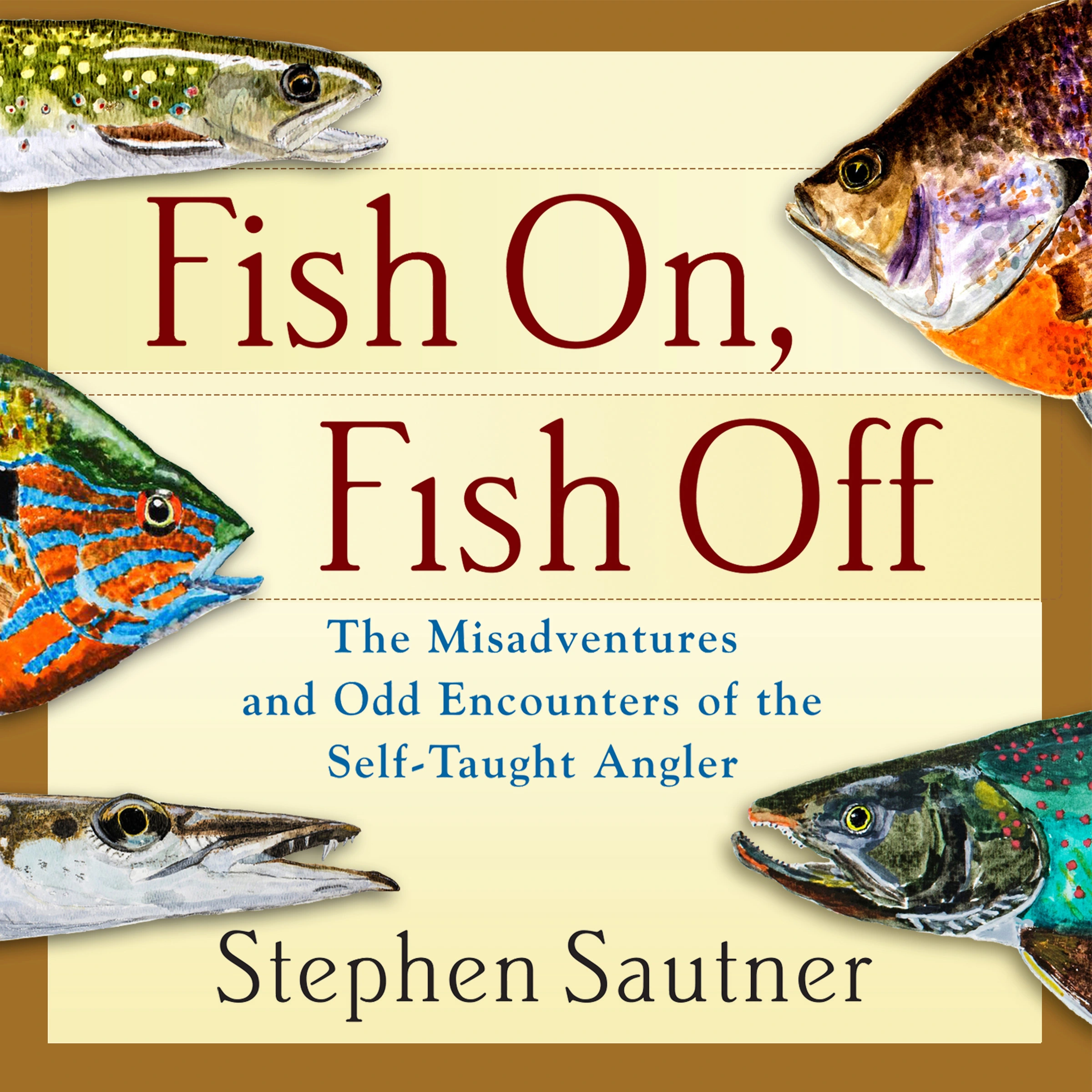 Fish On, Fish Off by Stephen Sautner Audiobook