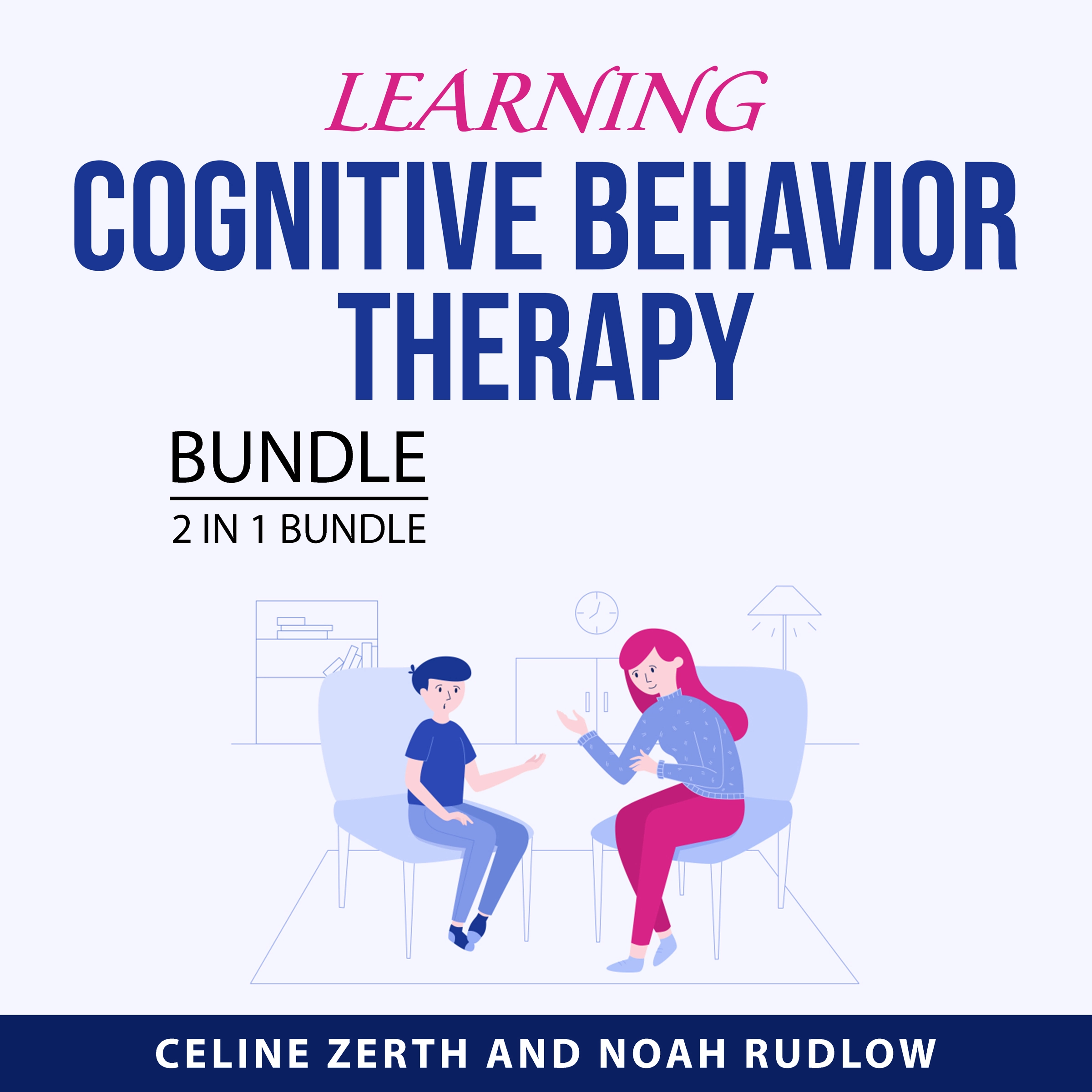 Learning Cognitive Behavior Therapy Bundle, 2 in 1 Bundle by Noah Rudlow Audiobook