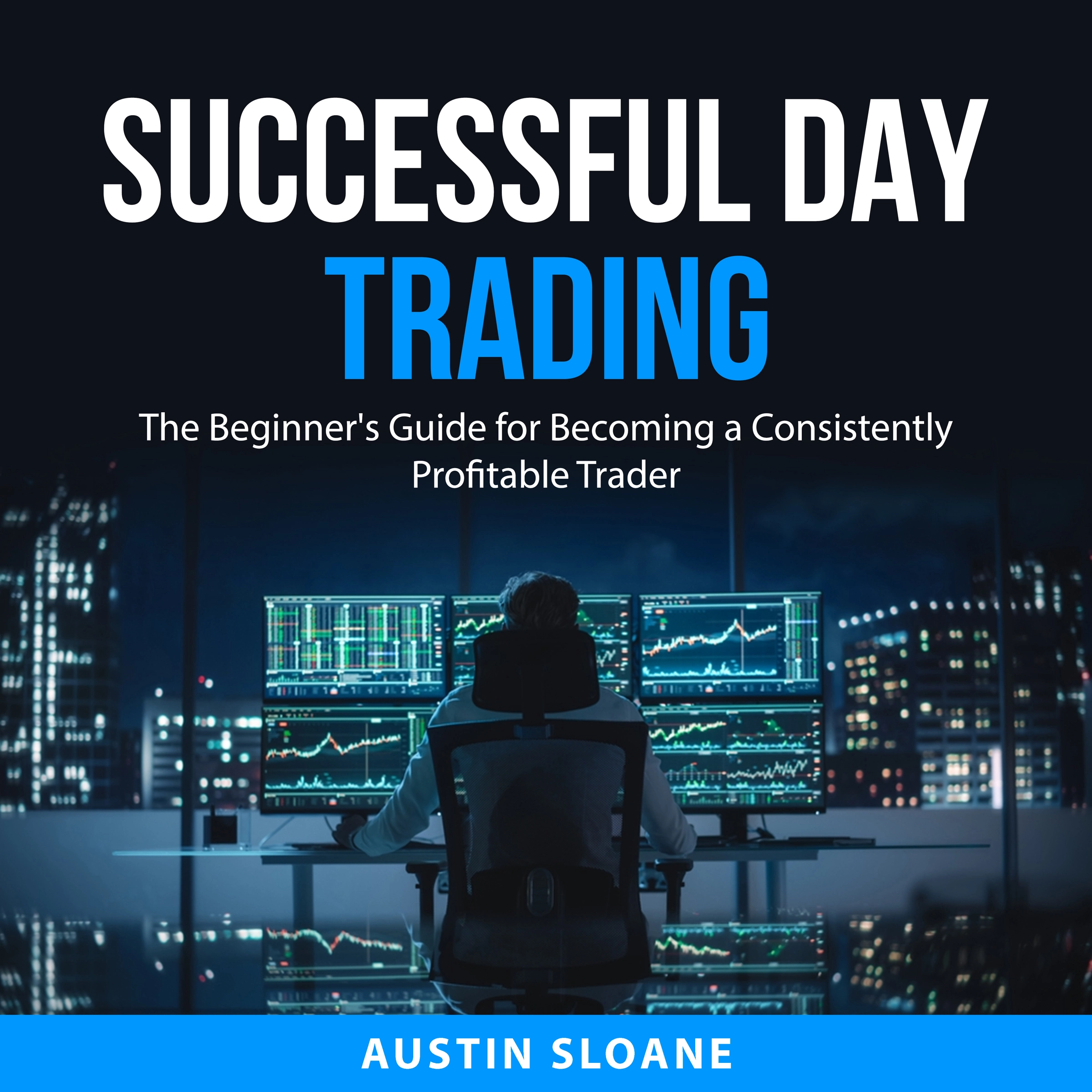 Successful Day Trading Audiobook by Austin Sloane