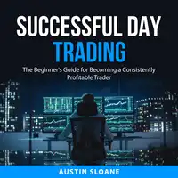 Successful Day Trading Audiobook by Austin Sloane