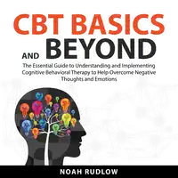 CBT Basics and Beyond Audiobook by Noah Rudlow