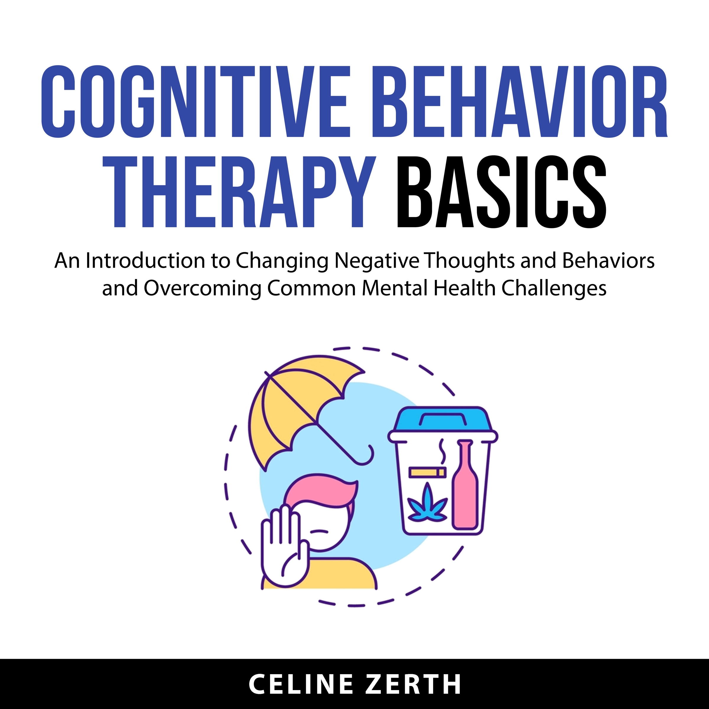 Cognitive Behavior Therapy Basics Audiobook by Celine Zerth