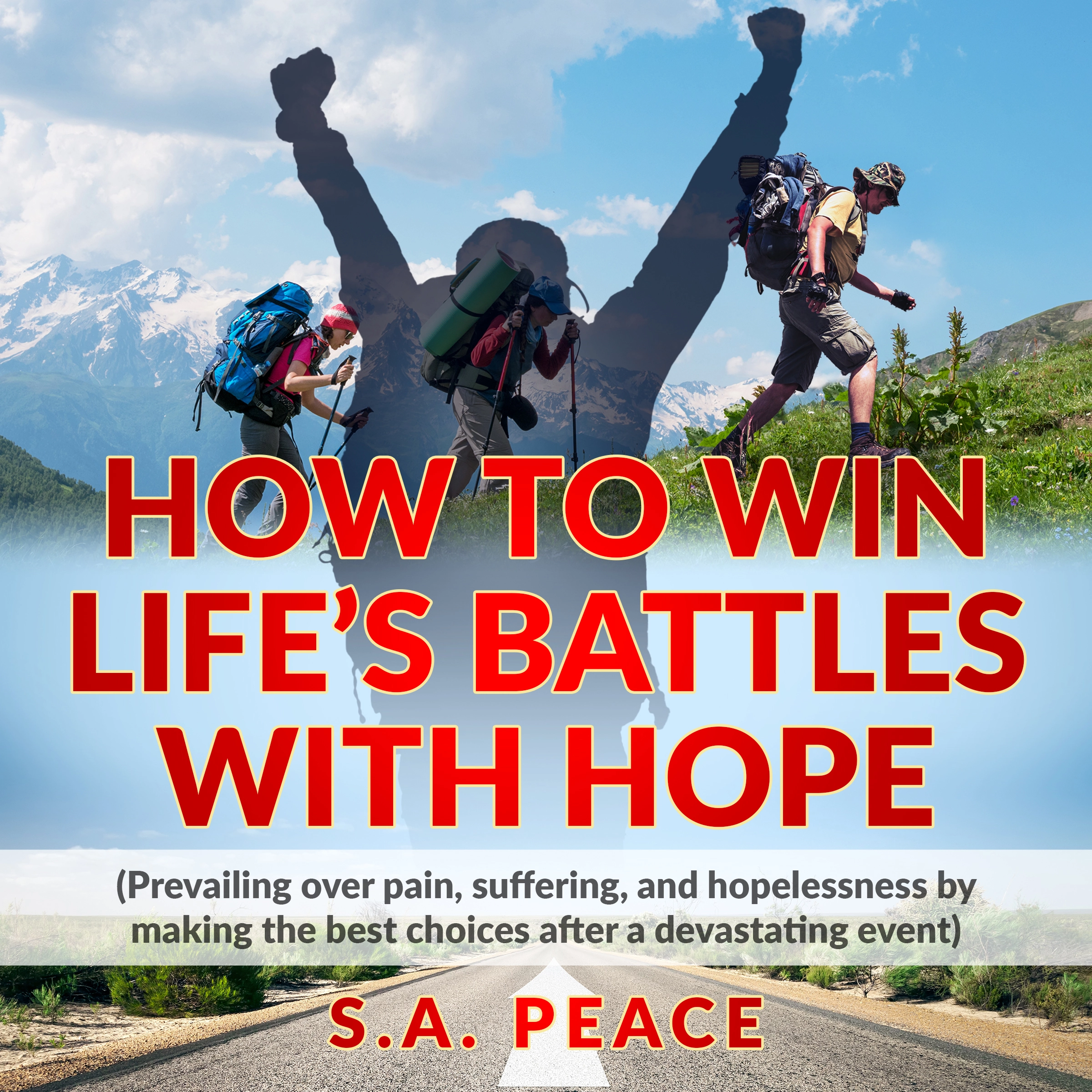 How to Win Life's Battles with Hope by S.A PEACE Audiobook
