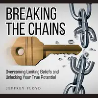 Breaking the Chains Audiobook by Jeffrey Floyd