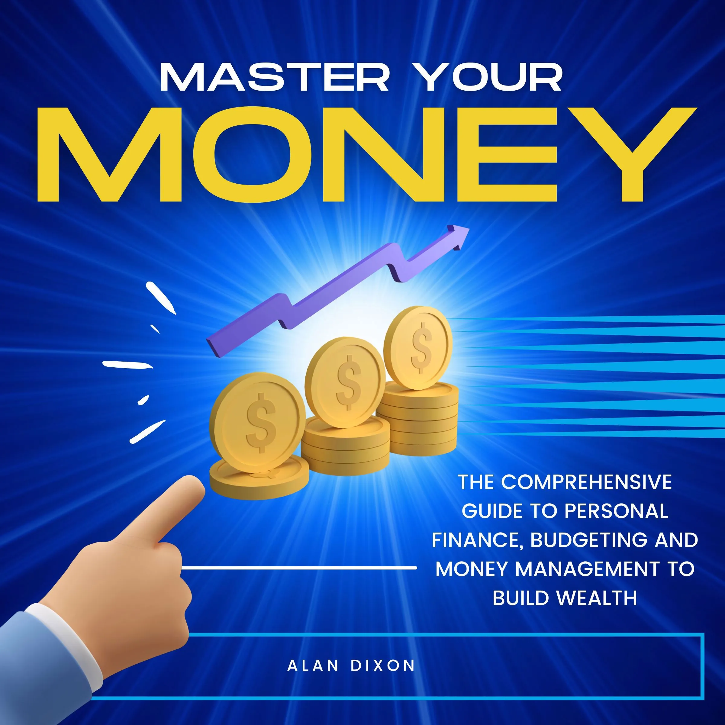 Master Your Money by Alan Dixon