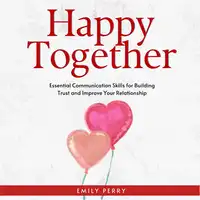 Happy Together Audiobook by Emily Perry