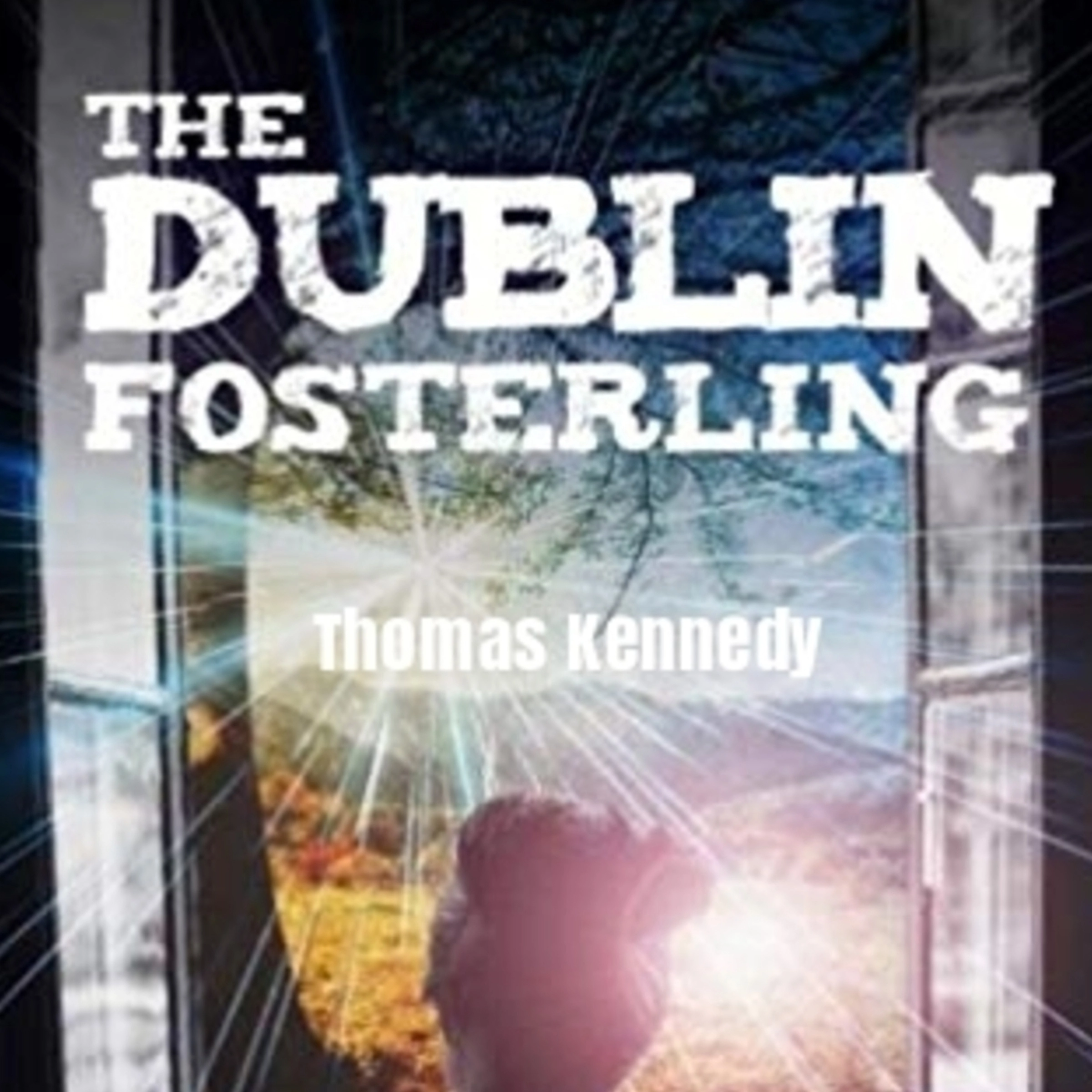 The Dublin Fosterling by Thomas Kennedy