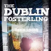 The Dublin Fosterling Audiobook by Thomas Kennedy