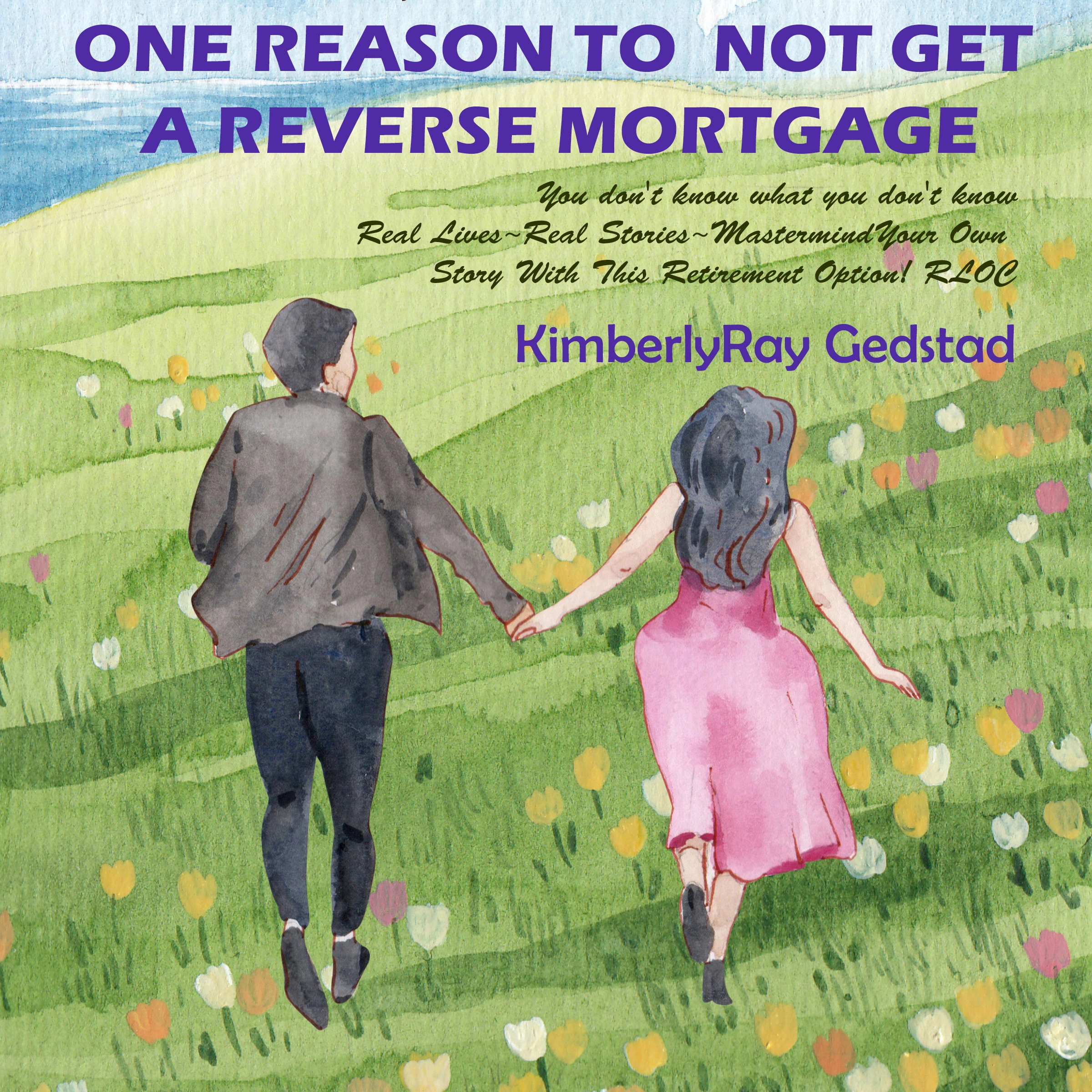 One Reason to Not Get a Reverse Mortgage Audiobook by KimberlyRay Gedstad