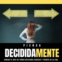 PIENSA DecididaMente Audiobook by Juan David Arbeláez