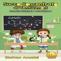 Succo Concentrato di Venti Limoni Audiobook by Stefano Amadei