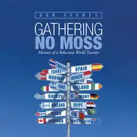 Gathering No Moss Audiobook by Don Feeney