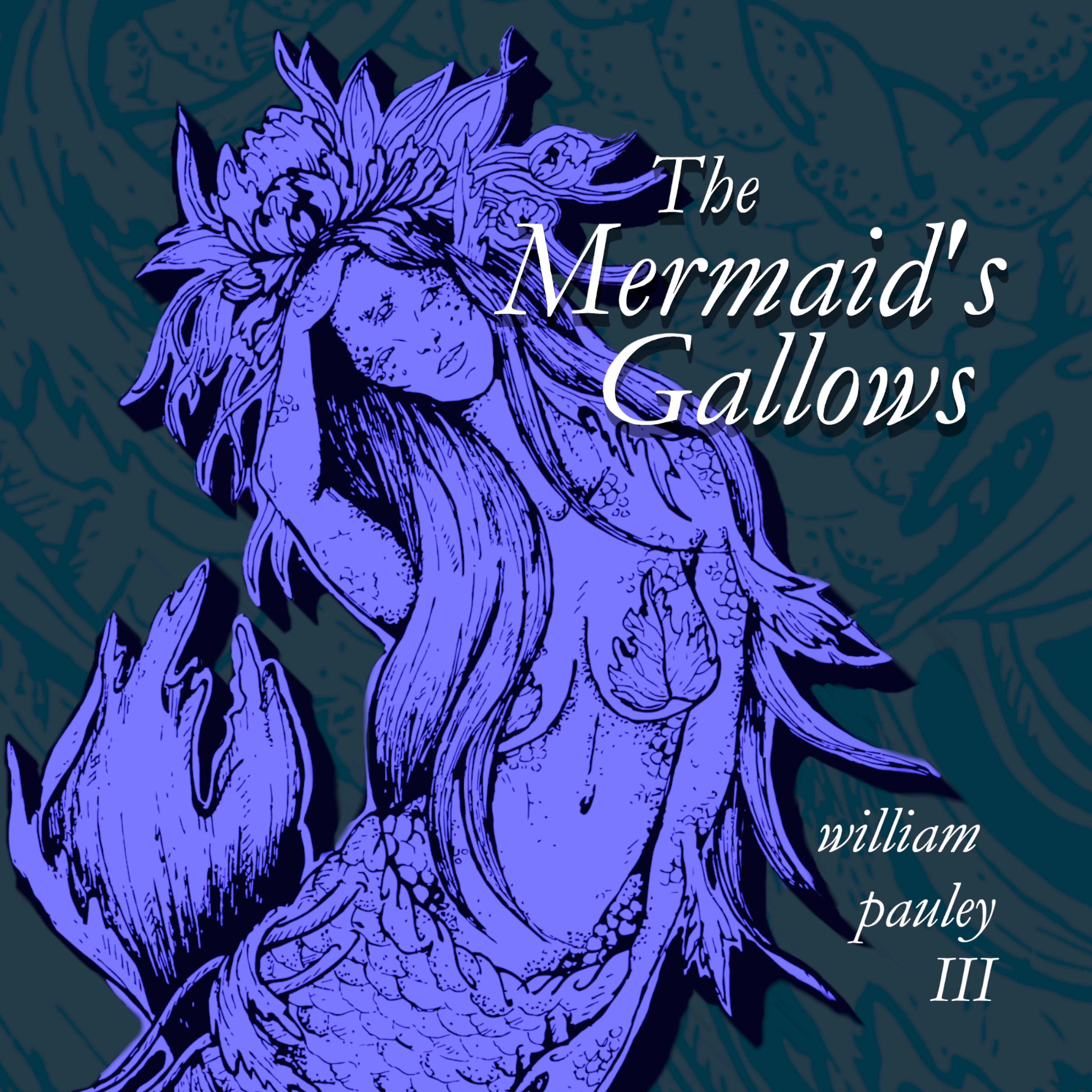 The Mermaid's Gallows Audiobook by William Pauley III