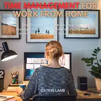 Time Management for Work from Home Audiobook by Catrin Lamb