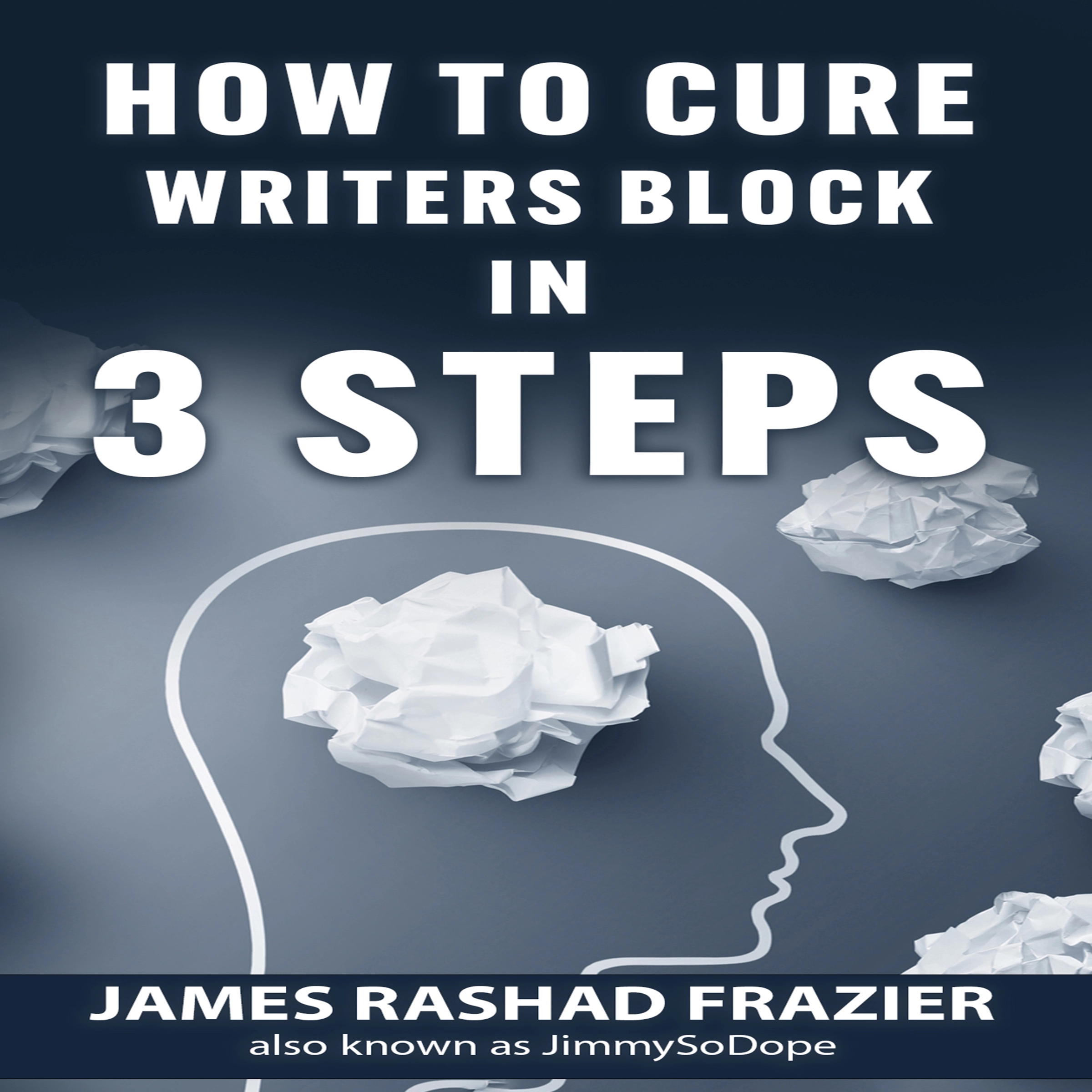 How to Cure Writers Block by James Rashad Frazier Audiobook