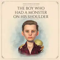 The Boy Who Had A Monster On His Shoulder Audiobook by Thomas Geuken