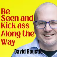 Be Seen and Kick Ass Along the Way Audiobook by David Roustio