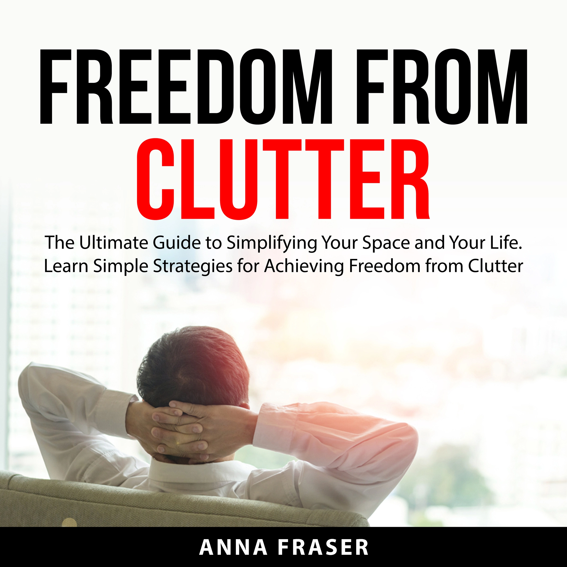 Freedom From Clutter by Anna Fraser Audiobook