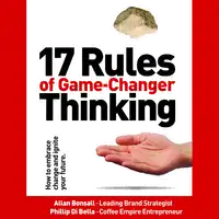 17 Rules of Game-Changer Thinking Audiobook by Phillip Di Bella
