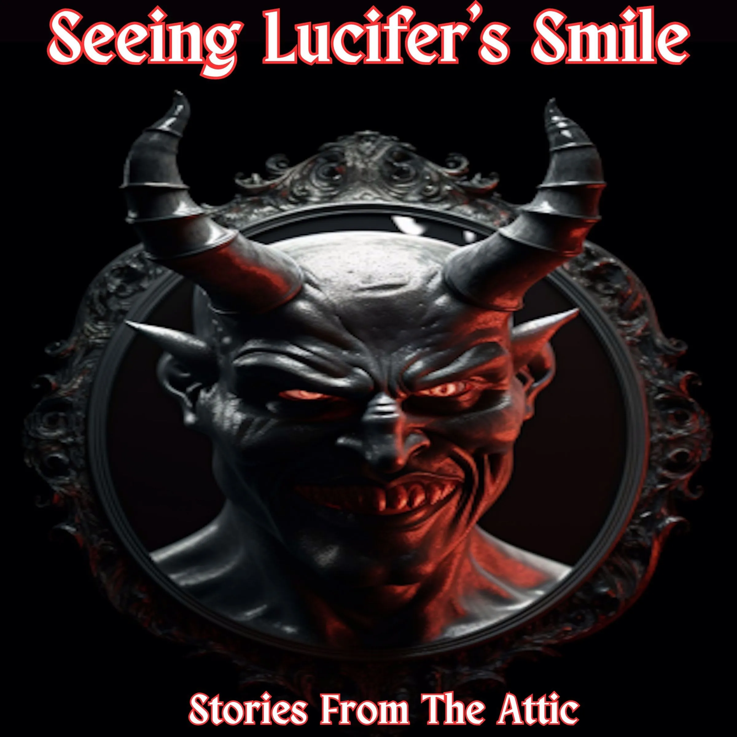 Seeing Lucifer’s Smile Audiobook by Stories From The Attic