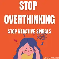 Stop Overthinking Audiobook by Moana Perkins