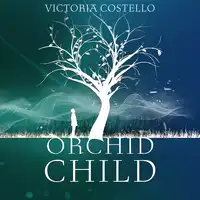 Orchid Child Audiobook by Victoria Costello