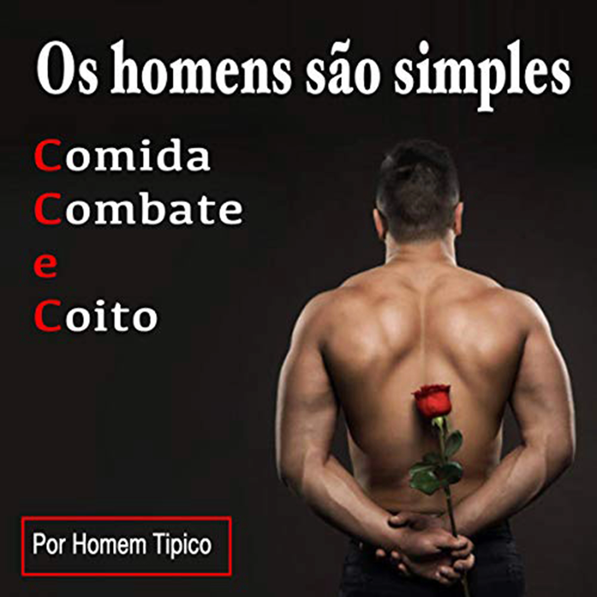 Os homens são simples by Homem Tipico